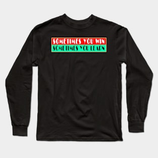 Win Learn Quote Design Long Sleeve T-Shirt